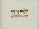 Aldo Nova Subject.....Aldo Nova vinyl .7900.