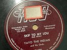 YAYO THE  INDIAN  78 RPM TROPICAL MERENGUE TICO 10259  MADEN USA