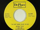 Crossover Soul 45 - Bobby Sax - I've Got Some Place To Go - DePlace - NM mp3