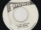 OTIS GAYLE - I'LL BE AROUND - STUDIO ONE