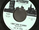 JAY W. KING: i'm so afraid / i don't have to worry SKYSCRAPER 7