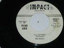 GARAGE PSYCH 45 -ROD RIGUEZ -I'LL SLIP AWAY / YOU LIKE TO ADMIT IT - IMPACT -DJ
