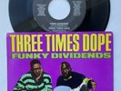 THREE TIMES DOPE: funky dividends / original stylin' ARISTA 7