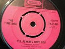 The Time Box. I'll Always Love You. Northern Soul Monster. UK Piccadilly 45