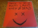 HAPPYPPL - Things To Do In Happy Land When Ur Dead - Red Vinyl LP - Lee Scott