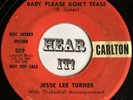 Desperate Rocker Rockabilly 45 JESSE LEE TURNER Baby Please Don’t Tease CARLTON
