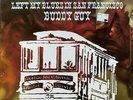 Buddy Guy: I Left My Blues In San Francisco-1987 Chess Analog Reissue 12