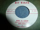Joe Lyons & the Arrows Bob-A-loop uptempo 2-sided doowop floor filler 7