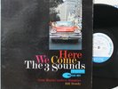 The 3 Sounds LP “Here We Come” Blue Note 4088   NY, Ear, RVG Mono   VG++