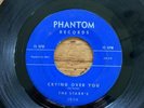 The Starr’s 1960 R&B 45 Crying Over You/Aint Got No Home Phantom Records