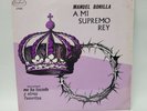 Manuel Bonilla A Mi Supremo Rey Vinyl LP Record Latin Christian Album NM+