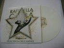 RAFFAELLA CARRA' - OGNI VOLTA CHE E' NATALE - LP WHITE VINYL BRAND NEW SIGNED