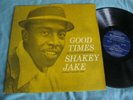 SHAKEY JAKE - Good Times -RARE 1961 UK Vinyl LP Bluesville BLUES BVLP 1008 VG/EX