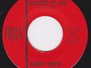 Blues Rocker Garage 45 - JOHNNY WINTER - Gangster Of Love / Eternally
