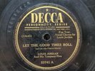 78 RPM Let the Good Times Roll Ain't Nobody Here Louis Jordan Decca 23741 A2