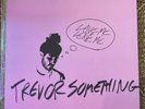 Trevor Something - Love Me & Leave Me -Black Vinyl LP 12