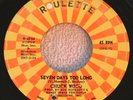 RARE NORTHERN SOUL 45 CHUCK WOOD Seven Days Too Long  ROULETTE 4754 VG