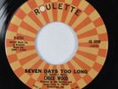 Northern Soul 45 CHUCK WOOD Seven Days Too Long ROULETTE HEAR