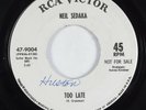 Northern Soul 45 NEIL SEDAKA Too Late RCA VICTOR VG+ promo HEAR