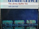 The Jimmy Giuffre Trio  With  Jim Hall - The Train And The River (LP, Album)