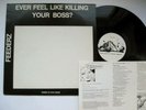 FEEDERZ: Ever Feel Like Killing Your Boss? - PUNK  NM Vinyl LP ULTRASONIC CLEAN