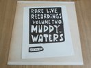 MUDDY WATERS - RARE LIVE RECORDINGS VOL. 2 - PYTHON + INSERTS - EXCELLENT
