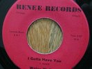 Wales Wallace I Gotta Have You/You'll Never Get Away Renee Records Rare Northern