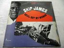 SKIP JAMES   DEVIL GOT MY WOMAN ** 1968 US 1st VANGUARD LP
