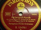 PARLOPHON MILITÄR ORCHESTER Heldengruß Marsch Leib Dragoner Marsch Schellack