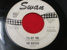 BEATLES 45 rpm SWAN 4152 I'll Get You one sided PROMO