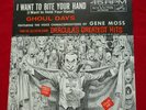 I WANT TO BITE YOUR HAND GENE MOSS RCA 47-8438 GHOUL DAYS DRACULA'S MONSTER