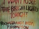Richard & Linda Thompson - I Want To See The Bright Lights Tonight  [VINYL]
