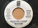 The Futures Aint No Time Fa Nothing US Soul/Disco Promo