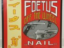 FOETUS / OFF THE WHEEL NAIL JAPAN ISSUE LP W/INSERT