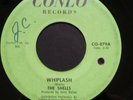 THE SHELLS Whiplash/When I'm Blue CONLO Records 45