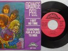 ORANGE PEEL 'I Got No Time / Searching For A Place To Hide' 1970 German 7
