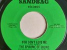 EPITOME OF SOUND - You Don't Love Me - SANDBAG - 60's NORTHERN SOUL - US 70's RE