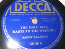 Paddy Killoran - Gold Ring to Wedding / Broon Gatehouse Maid (1937) Decca 78 VV+