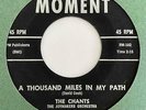 Doo Wop R&B 45 THE CHANTS A Thousand Miles In My Path/Graveyard Hop Big Moment