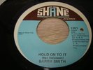 Rare Northern Soul Original Barry Smith Hold on to it/Don't go away girl Shane