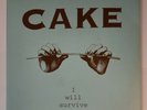 CAKE - I WILL SURVIVE - NEW/UNPLAYED ORIGINAL UK 7 INCH SINGLE VINYL
