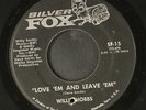 WILLIE HOBBS: love 'em and leave 'em / where the sweetness lies SILVER FOX 7