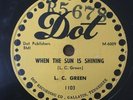 L.C. GREEN When The Sun Is Shining/Hold Me In Your Arms DOT BLUES 78 RARE V+
