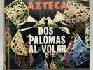 Dueto AZteca Dos Palomas Al Volar VG/VG 12” 33 Rpm