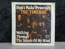 The Timebox - Don`t Make Promises/Walking TroughThe Streets Of My Mind