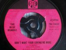 BLUE RONDOS Don't Want Your Loving No More UK 7