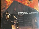 Drop Dead Gorgeous Vinyl