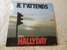 JOHNNY HALLYDAY MAXI 45 JE T'ATTENDS