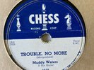 MUDDY WATERS TROUBLE NO MORE/ SUGAR SWEET 78 CHESS 1612 Rare 1955 Blues RECORD