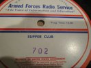ARMED FORCES RADIO SERVICE TRANSCRIPTION LP DISC 1940'S SUPPER CLUB 702 & 703